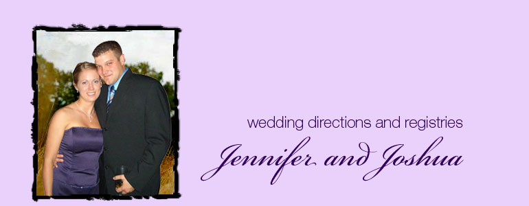 Jennifer and Joshua - wedding directions